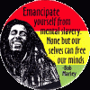 B455_EmancipateYourselfFromMentalSlaveryNoneButOurselvesCanFreeOurMinds